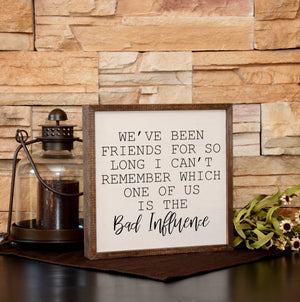10x10 We've Been Friends For So Long Wall Art